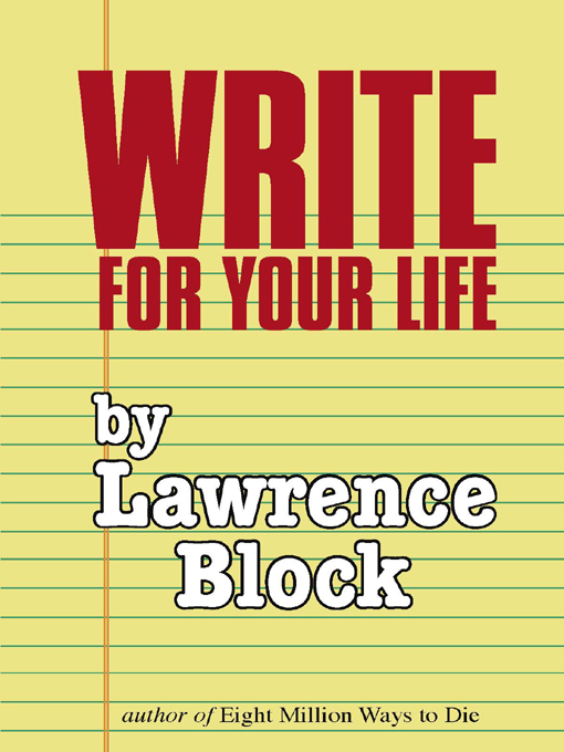 Title details for Write for Your Life by Lawrence Block - Available